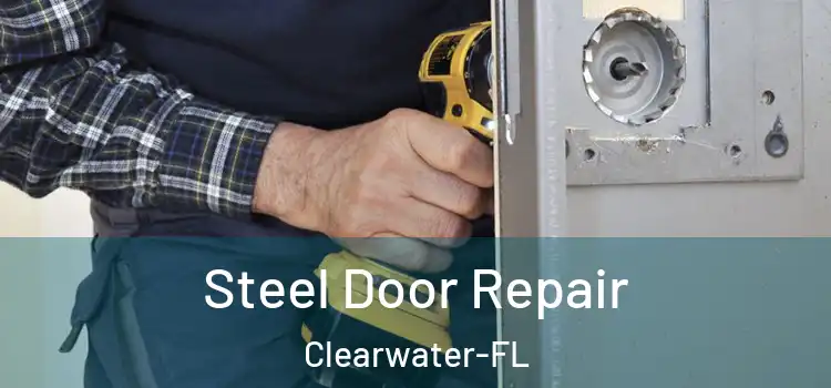 Steel Door Repair Clearwater-FL